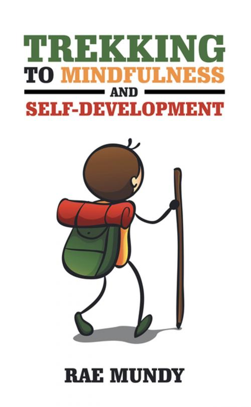 Cover of the book Trekking to Mindfulness and Self-Development by Rae Mundy, Balboa Press