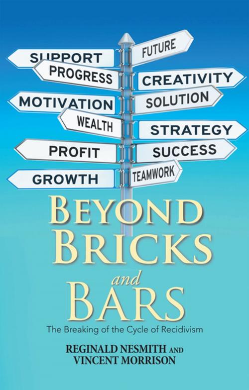 Cover of the book Beyond Bricks and Bars by Reginald Nesmith, Vincent Morrison, Xlibris US