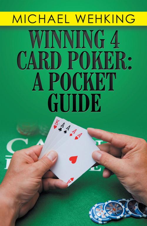Cover of the book Winning 4 Card Poker: a Pocket Guide by Michael Wehking, Xlibris US