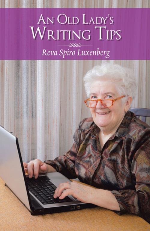 Cover of the book An Old Lady’S Writing Tips by Reva Spiro Luxenberg, Xlibris US