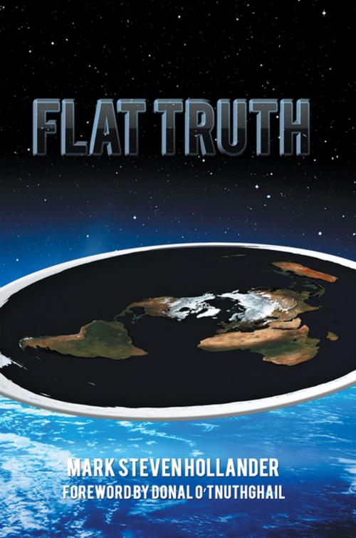 Cover of the book Flat Truth by Mark Steven Hollander, Xlibris US