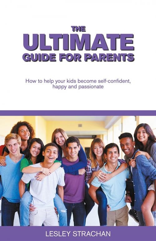Cover of the book The Ultimate Guide for Parents by Lesley Strachan, Librotas Books