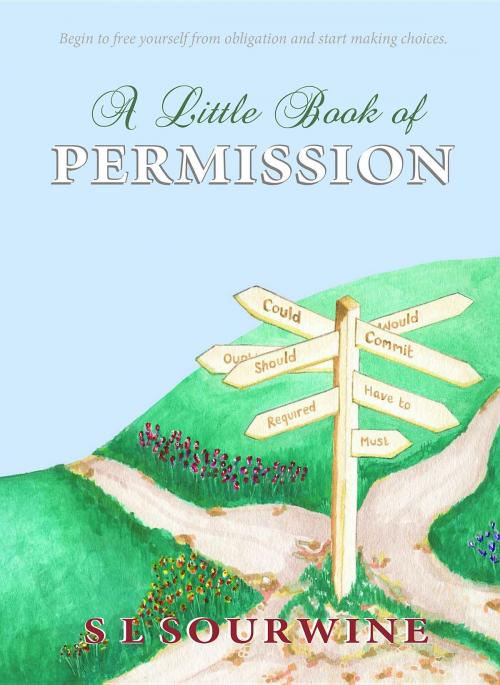 Cover of the book A Little Book of Permission by S L Sourwine, More The Merrier Limited