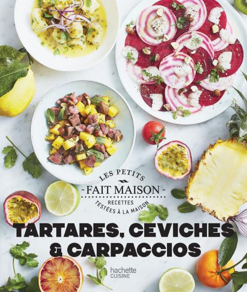 Cover of the book Ceviches, tartares et carpaccios by Sophie Dupuis-Gaulier, Hachette Pratique