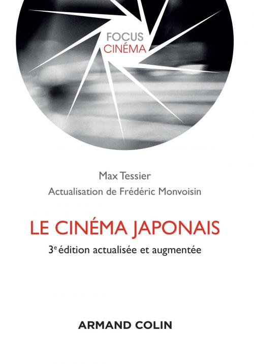 Cover of the book Le cinéma japonais - 3e éd. by Max Tessier, Frédéric Monvoisin, Armand Colin