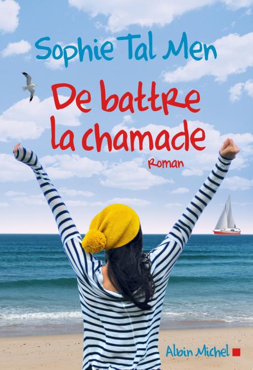 Cover of the book De battre la chamade by Sophie TAL MEN, albin michel