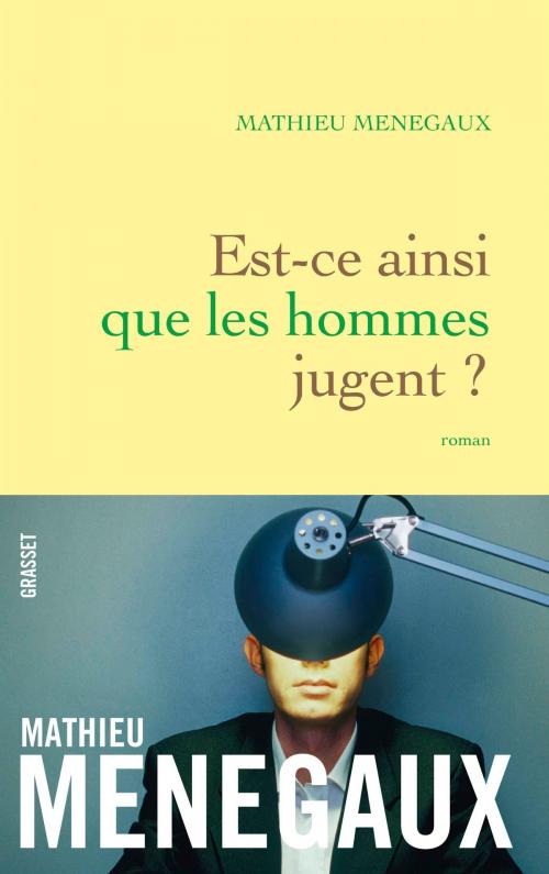 Cover of the book Est-ce ainsi que les hommes jugent ? by Mathieu Menegaux, Grasset