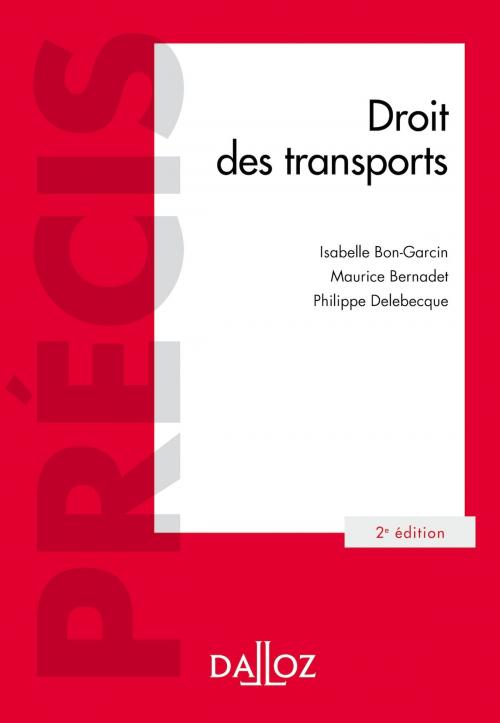 Cover of the book Droit des transports by Philippe Delebecque, Isabelle Bon-Garcin, Maurice Bernadet, Dalloz
