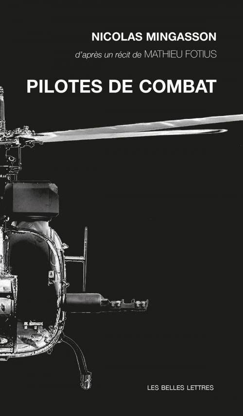 Cover of the book Pilotes de combat by Nicolas Mingasson, Mathieu Fotius, Les Belles Lettres