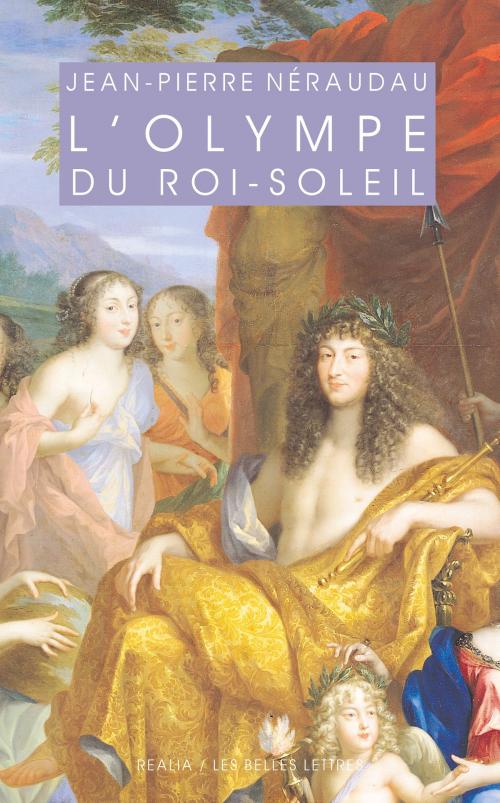 Cover of the book L'Olympe du Roi-Soleil by Jean-Pierre Néraudau, Les Belles Lettres