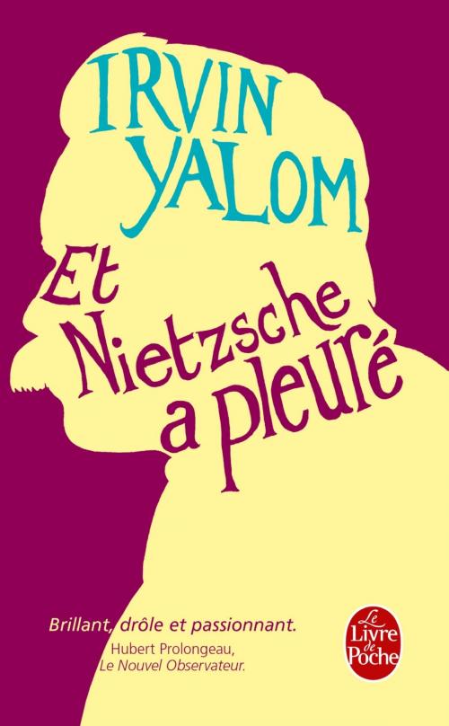 Cover of the book Et Nietzsche a pleuré by Irvin Yalom, Le Livre de Poche
