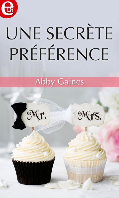 Cover of the book Une secrète préférence by Abby Gaines, Harlequin
