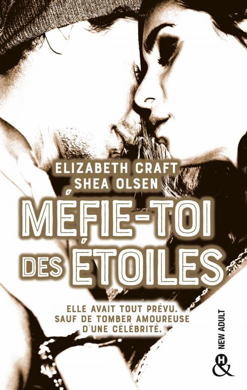 Cover of the book Méfie-toi des étoiles by Elizabeth Craft, Shea Olsen, Harlequin