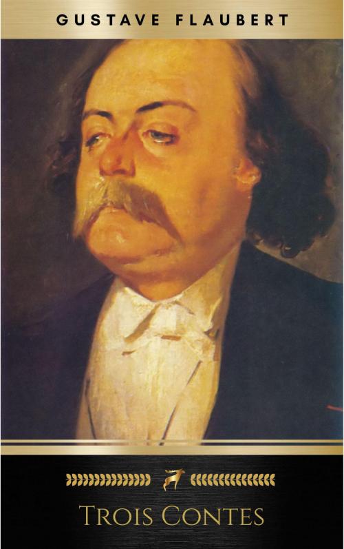 Cover of the book Trois contes, texte intégral by Gustave Flaubert, Oregan Publishing