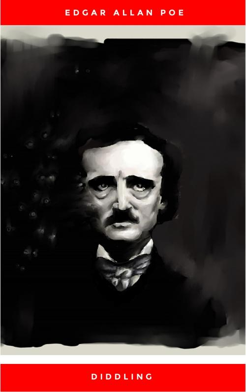 Cover of the book Diddling Considered as One of the Exact Sciences by Edgar Allan Poe, AB Books