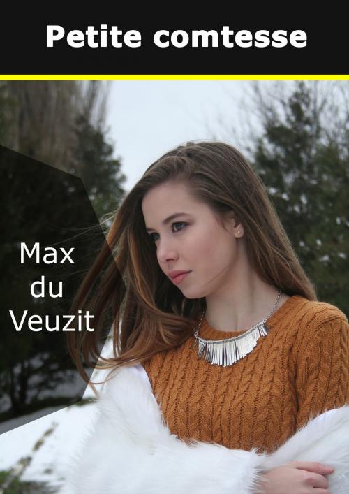 Cover of the book Petite Comtesse by Max du Veuzit, Books on Demand