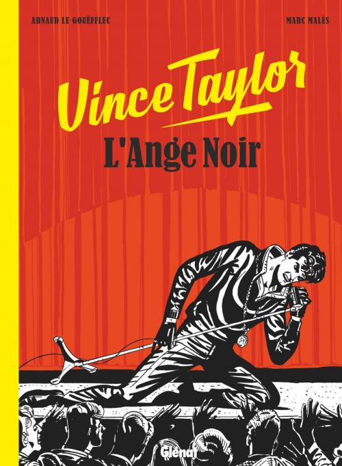 Cover of the book Vince Taylor, L'Ange Noir by Arnaud Le Gouëfflec, Marc Malès, Glénat BD