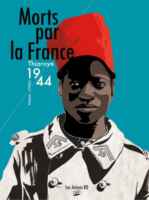 Cover of the book Morts par la France by Patrick  Perna, Les Arènes BD
