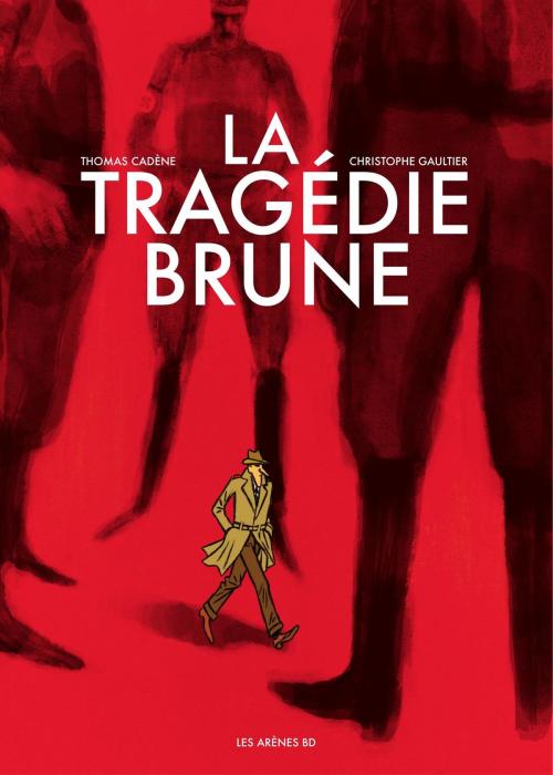 Cover of the book La Tragédie Brune by Thomas  Cadène, Les Arènes BD