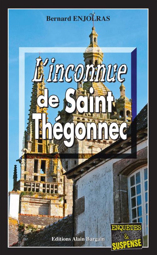 Cover of the book L'inconnue de Saint-Thégonnec by Bernard Enjolras, Editions Alain Bargain