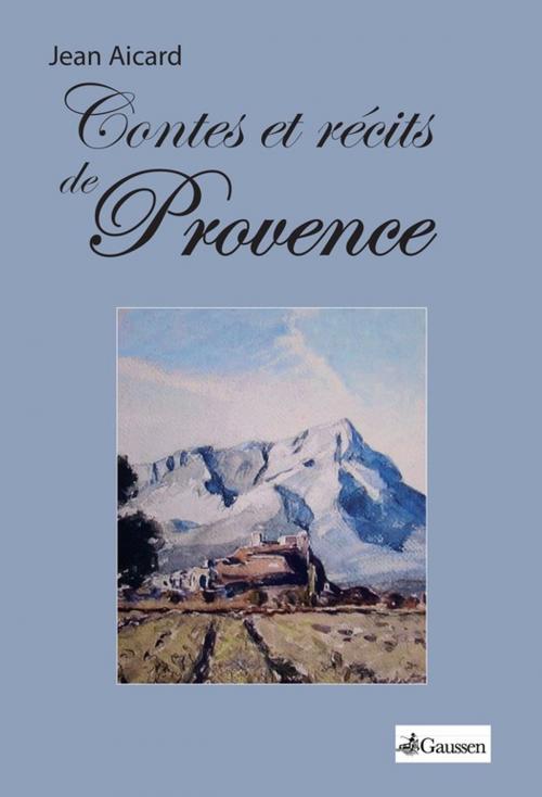 Cover of the book Contes et récits de Provence by Jean Aicard, Éditions Gaussen