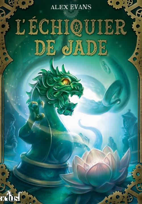 Cover of the book L'Échiquier de jade by Alex Evans, Éditions ActuSF