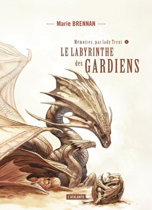 Cover of the book Le labyrinthe des gardiens by Marie Brennan, L'Atalante