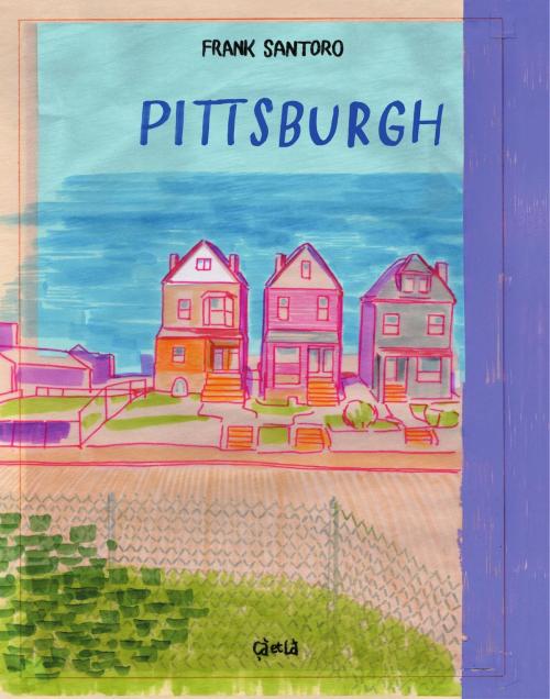 Cover of the book Pittsburgh by Frank Santoro, Cà et là