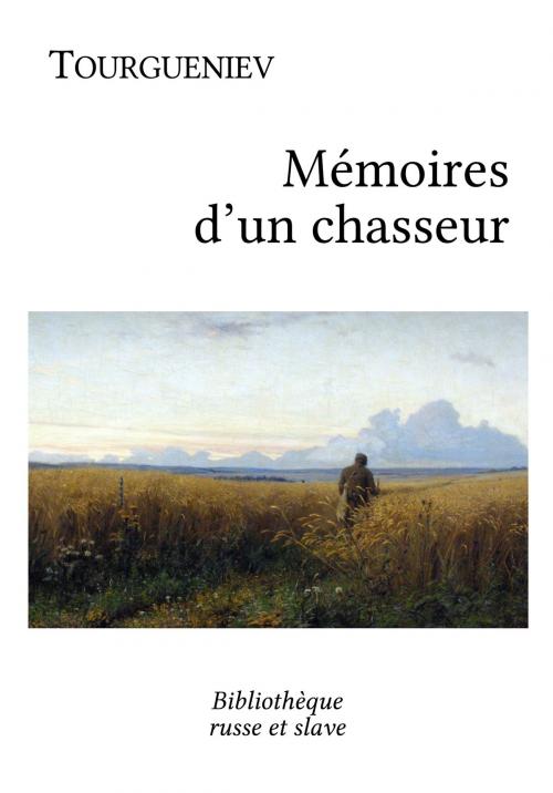 Cover of the book Mémoires d'un chasseur by Ivan Tourguéniev, Bibliothèque russe et slave
