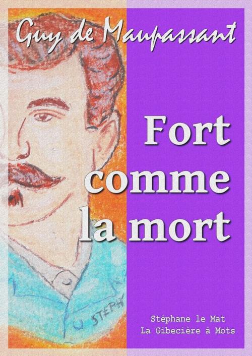 Cover of the book Fort comme la mort by Guy de Maupassant, La Gibecière à Mots