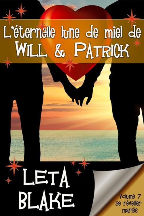 Cover of the book L'éternelle lune de miel de Will & Patrick by Leta Blake, Juno Publishing