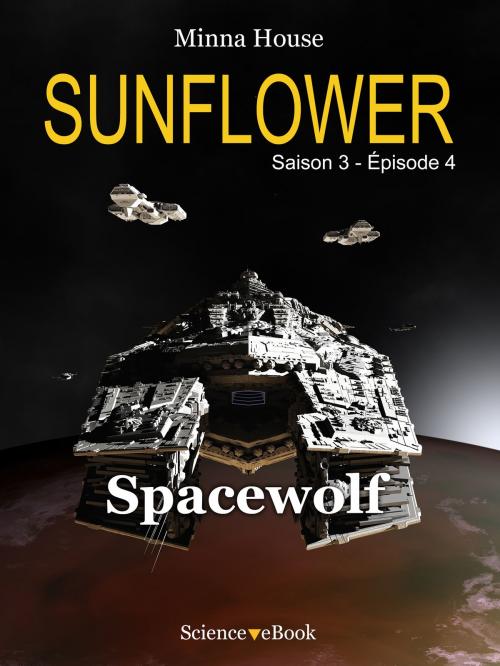 Cover of the book SUNFLOWER - Spacewolf by Minna House, Science eBook