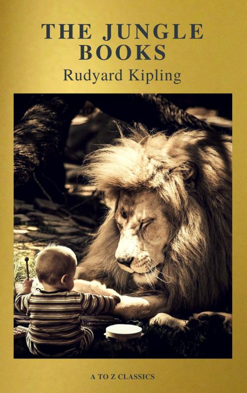 Cover of the book The Jungle Books (Active TOC, Free Audiobook) (A to Z Classics) by Rudyard Kipling, A to Z Classics, ATOZ Classics