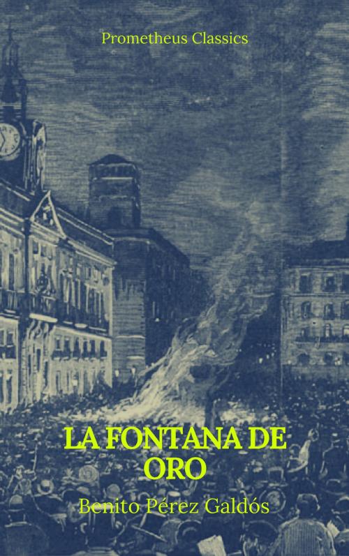 Cover of the book La fontana de oro (Prometheus Classics) by Benito Pérez Galdós, Prometheus Classics, Prometheus Classics