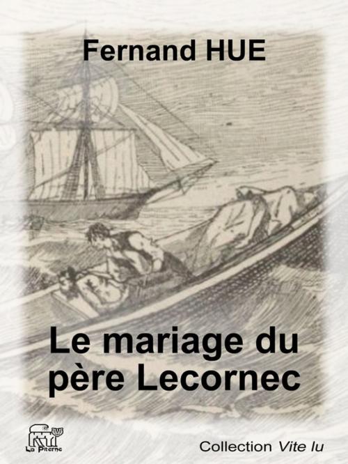 Cover of the book Le mariage du père Lecornec by Fernand Hue, La Piterne