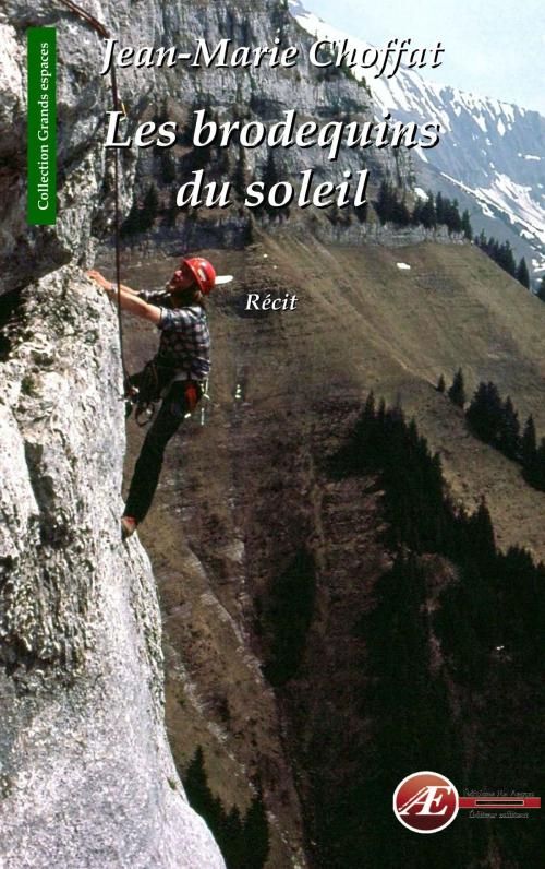Cover of the book Les brodequins du soleil by Jean-Marie Choffat, Editions Ex Aequo