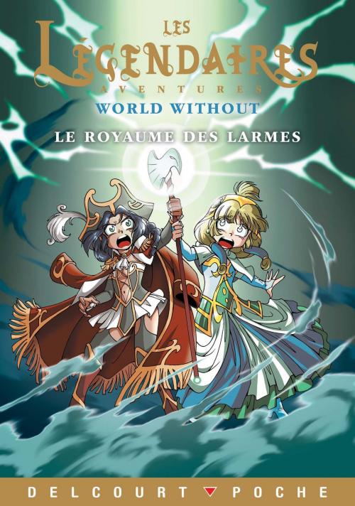 Cover of the book Les Légendaires Aventures - World Without - Le Royaume des larmes by Nicolas Jarry, Patrick Sobral, Delcourt