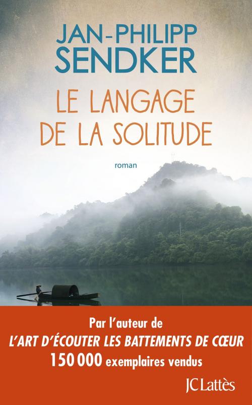 Cover of the book Le langage de la solitude by Jan-Philipp Sendker, JC Lattès