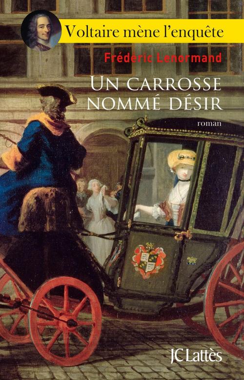 Cover of the book Un carrosse nommé désir by Frédéric Lenormand, JC Lattès
