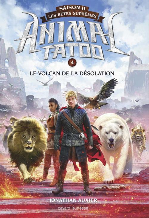 Cover of the book Animal Tatoo saison 2 - Les bêtes suprêmes, Tome 04 by Jonathan AUXIER, Bayard Jeunesse
