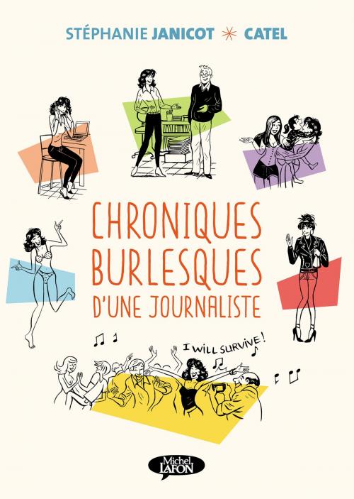 Cover of the book Chroniques burlesques d'une journaliste by Stephanie Janicot, Catel, Michel Lafon