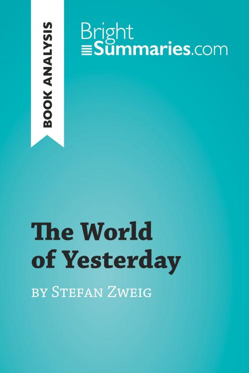 Cover of the book The World of Yesterday by Stefan Zweig (Book Analysis) by Bright Summaries, BrightSummaries.com