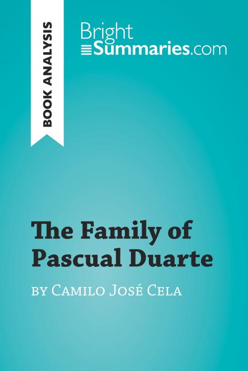 Cover of the book The Family of Pascual Duarte by Camilo José Cela (Book Analysis) by Bright Summaries, BrightSummaries.com
