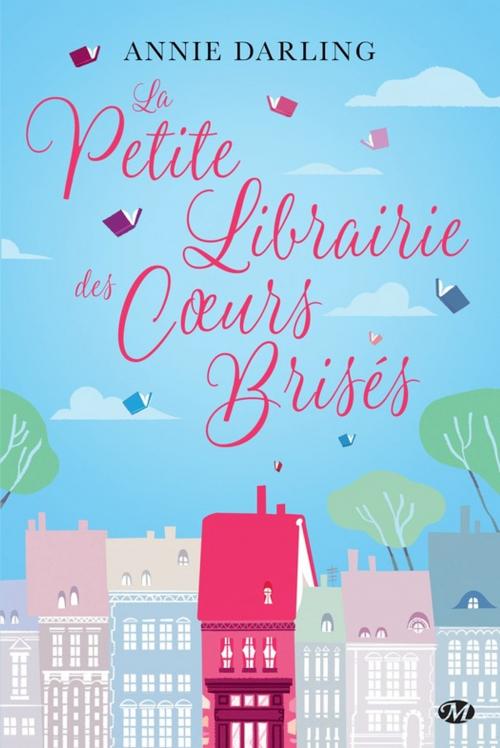 Cover of the book La Petite Librairie des coeurs brisés by Annie Darling, Milady