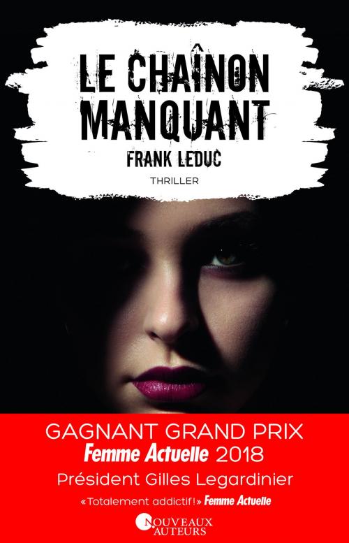Cover of the book Le chaînon manquant - Gagnant Prix Femme Actuelle 2018 by Frank Leduc, Editions Prisma