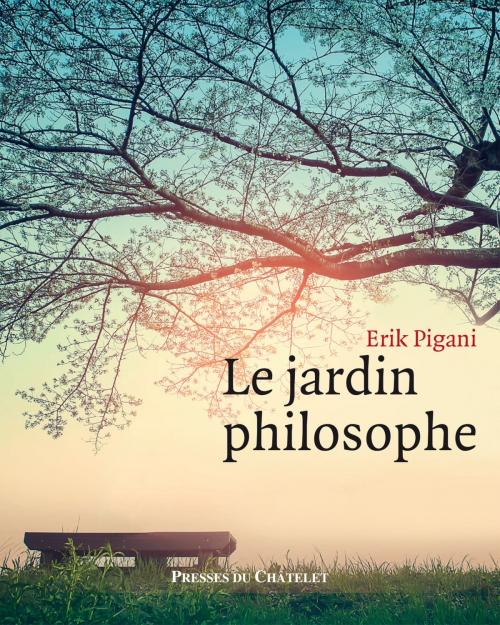 Cover of the book Le Jardin philosophe by Erik Pigani, Presses du Châtelet