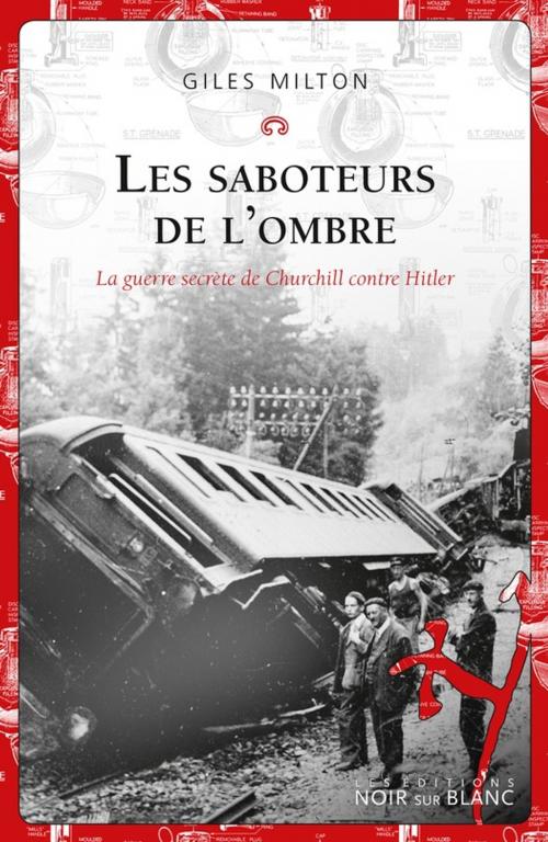 Cover of the book Les saboteurs de l'ombre by Giles Milton, Les Éditions Noir sur Blanc