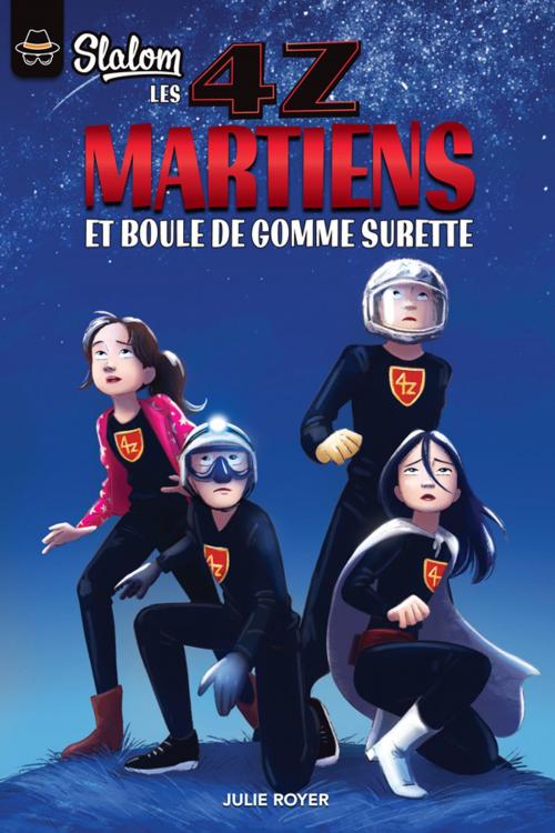 Cover of the book 4Z - Martiens et boule de gomme surette by Julie Royer, Boomerang éditeur jeunesse