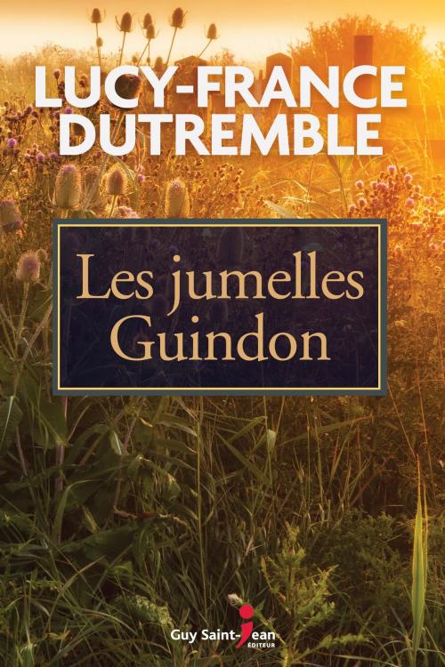 Cover of the book Les jumelles Guindon by Lucy-France Dutremble, Guy Saint-Jean Editeur
