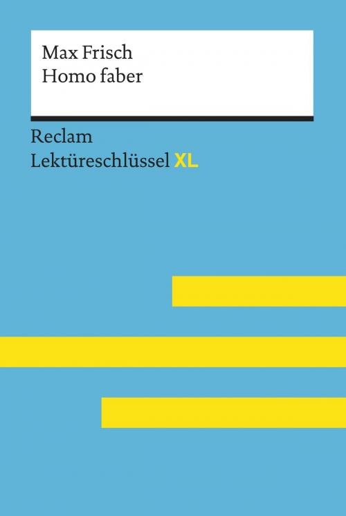 Cover of the book Homo faber von Max Frisch: Lektüreschlüssel mit Inhaltsangabe, Interpretation, Prüfungsaufgaben mit Lösungen, Lernglossar. (Reclam Lektüreschlüssel XL) by Theodor Pelster, Reclam Verlag